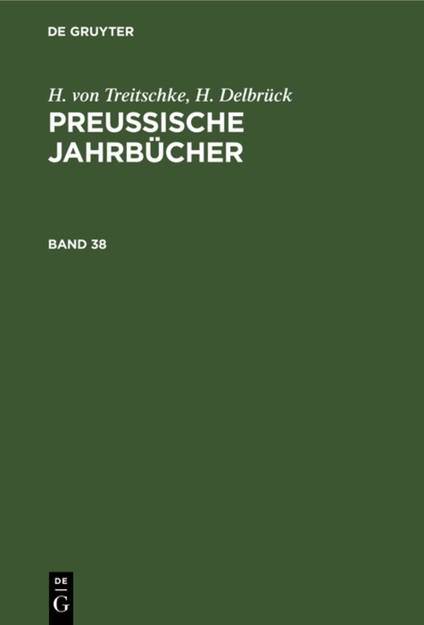 H. von Treitschke; H. Delbrück: Preußische Jahrbücher. Band 38